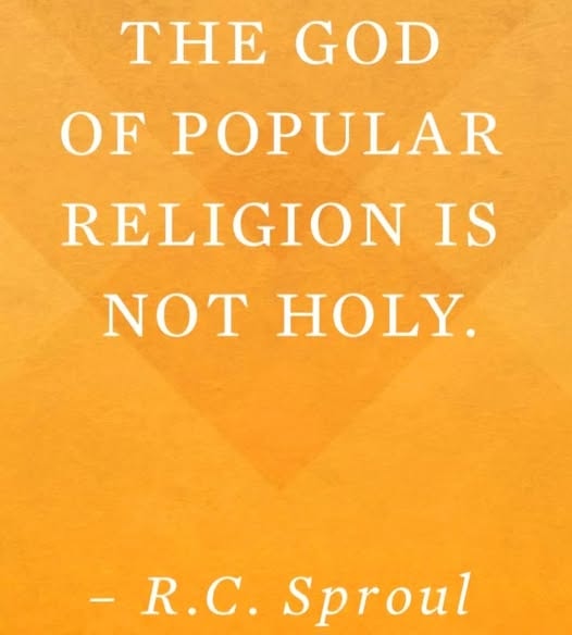R.C. Sproul quote — The God of popular religion is not holy.